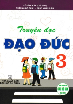TRUYỆN ĐỌC ĐẠO ĐỨC LỚP 3 (Dùng chung cho các bộ SGK hiện hành)